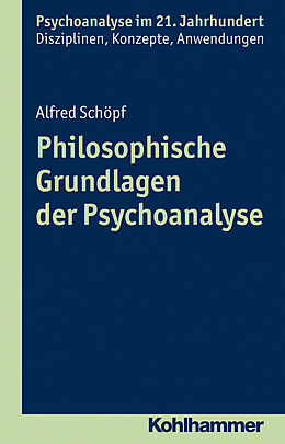 Kartonierter Einband Philosophische Grundlagen der Psychoanalyse von Alfred Schöpf