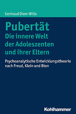 Kartonierter Einband Pubertät - Die innere Welt der Adoleszenten und ihrer Eltern von Gertraud Diem-Wille