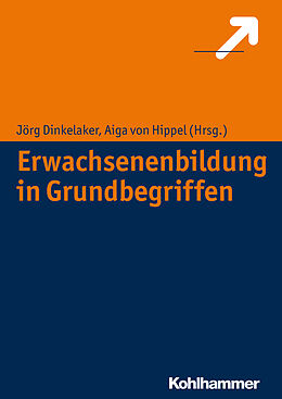Kartonierter Einband Erwachsenenbildung in Grundbegriffen von Jörg Dinkelaker, Aiga von Hippel