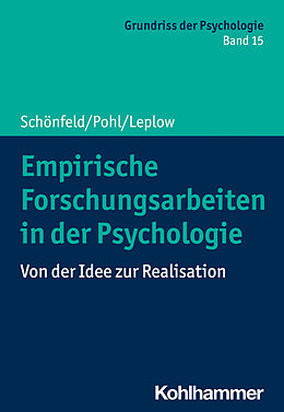 Kartonierter Einband Empirische Forschungsarbeiten in der Psychologie von Robby Schönfeld, Johannes Pohl, Bernd Leplow