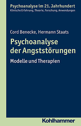 Kartonierter Einband Psychoanalyse der Angststörungen von Cord Benecke, Hermann Staats