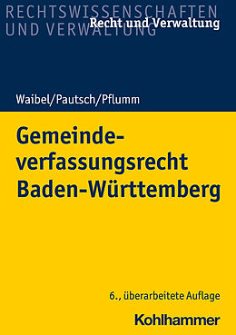 Kartonierter Einband Gemeindeverfassungsrecht Baden-Württemberg von Gerhard Waibel, Arne Pautsch, Heinz Pflumm