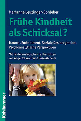 E-Book (pdf) Frühe Kindheit als Schicksal? von Marianne Leuzinger-Bohleber