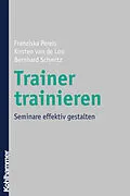E-Book (pdf) Trainer trainieren von Franziska Perels, Kirsten van de Loo, Bernhard Schmitz