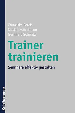 E-Book (pdf) Trainer trainieren von Franziska Perels, Kirsten van de Loo, Bernhard Schmitz