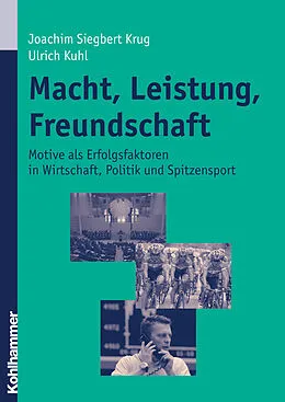 E-Book (pdf) Macht, Leistung, Freundschaft von Joachim Siegbert Krug, Ulrich Kuhl