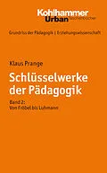 E-Book (pdf) Schlüsselwerke der Pädagogik von Klaus Prange