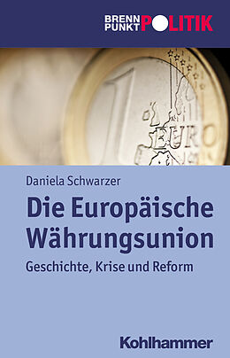 Kartonierter Einband Die Europäische Währungsunion von Daniela Schwarzer