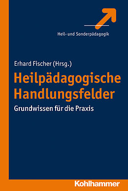 Kartonierter Einband Heilpädagogische Handlungsfelder von Erhard Fischer
