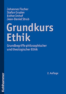 E-Book (pdf) Grundkurs Ethik von Johannes Fischer, Stefan Gruden, Esther Imhof