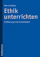 E-Book (pdf) Ethik unterrichten von Werner Wiater