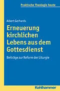 E-Book (pdf) Erneuerung kirchlichen Lebens aus dem Gottesdienst von Albert Gerhards