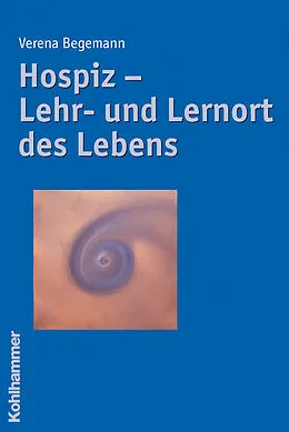 E-Book (pdf) Hospiz - Lehr- und Lernort des Lebens von Verena Begemann