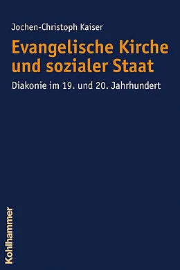 E-Book (pdf) Evangelische Kirche und sozialer Staat von Jochen-Christoph Kaiser