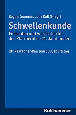 E-Book (pdf) Schwellenkunde - Einsichten und Aussichten für den Pfarrberuf im 21. Jahrhundert von 