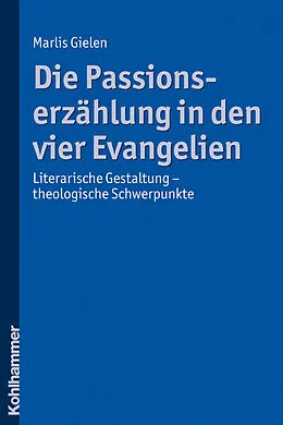 E-Book (pdf) Die Passionserzählung in den vier Evangelien von Marlis Gielen