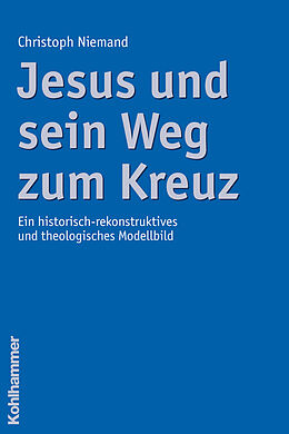 E-Book (pdf) Jesus und sein Weg zum Kreuz von Christoph Niemand