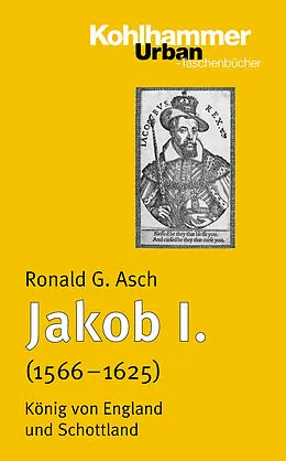 E-Book (pdf) Jakob I. (1566 - 1625) von Ronald G. Asch
