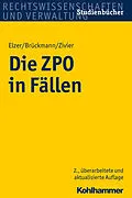 E-Book (pdf) Die ZPO in Fällen von Oliver Elzer, Bernhard Brückmann, Ezra Constantin Zivier