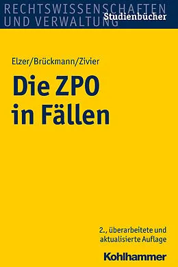 E-Book (pdf) Die ZPO in Fällen von Oliver Elzer, Bernhard Brückmann, Ezra Constantin Zivier