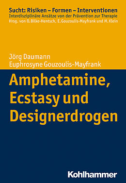 Kartonierter Einband Amphetamine, Ecstasy und Designerdrogen von Jörg Daumann, Euphrosyne Gouzoulis-Mayfrank