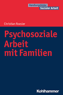 Kartonierter Einband Psychosoziale Arbeit mit Familien von Christian Roesler
