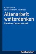 E-Book (pdf) Altenarbeit weiterdenken von Martin Erhardt, Lothar Hoffmann, Horst Roos