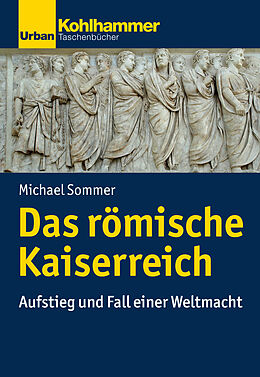 E-Book (epub) Das römische Kaiserreich von Michael Sommer