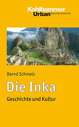 E-Book (epub) Die Inka von Bernd Schmelz