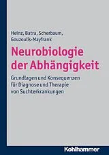 E-Book (pdf) Neurobiologie der Abhängigkeit von Andreas Heinz, Anil Batra, Norbert Scherbaum
