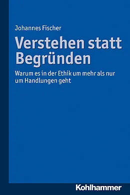 E-Book (pdf) Verstehen statt Begründen von Johannes Fischer