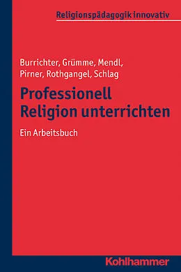 E-Book (pdf) Professionell Religion unterrichten von Rita Burrichter, Hartmut Lenhard, Bernhard Grümme