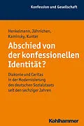 E-Book (pdf) Abschied von der konfessionellen Identität? von Andreas Henkelmann, Traugott Jähnichen, Uwe Kaminsky