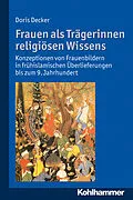 E-Book (pdf) Frauen als Trägerinnen religiösen Wissens von Doris Decker