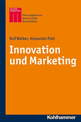 E-Book (epub) Innovation und Marketing von Rolf Weiber, Alexander Pohl