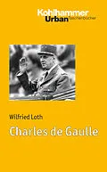 E-Book (epub) Charles de Gaulle von Wilfried Loth