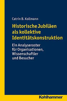 E-Book (pdf) Historische Jubiläen als kollektive Identitätskonstruktion von Catrin B. Kollmann