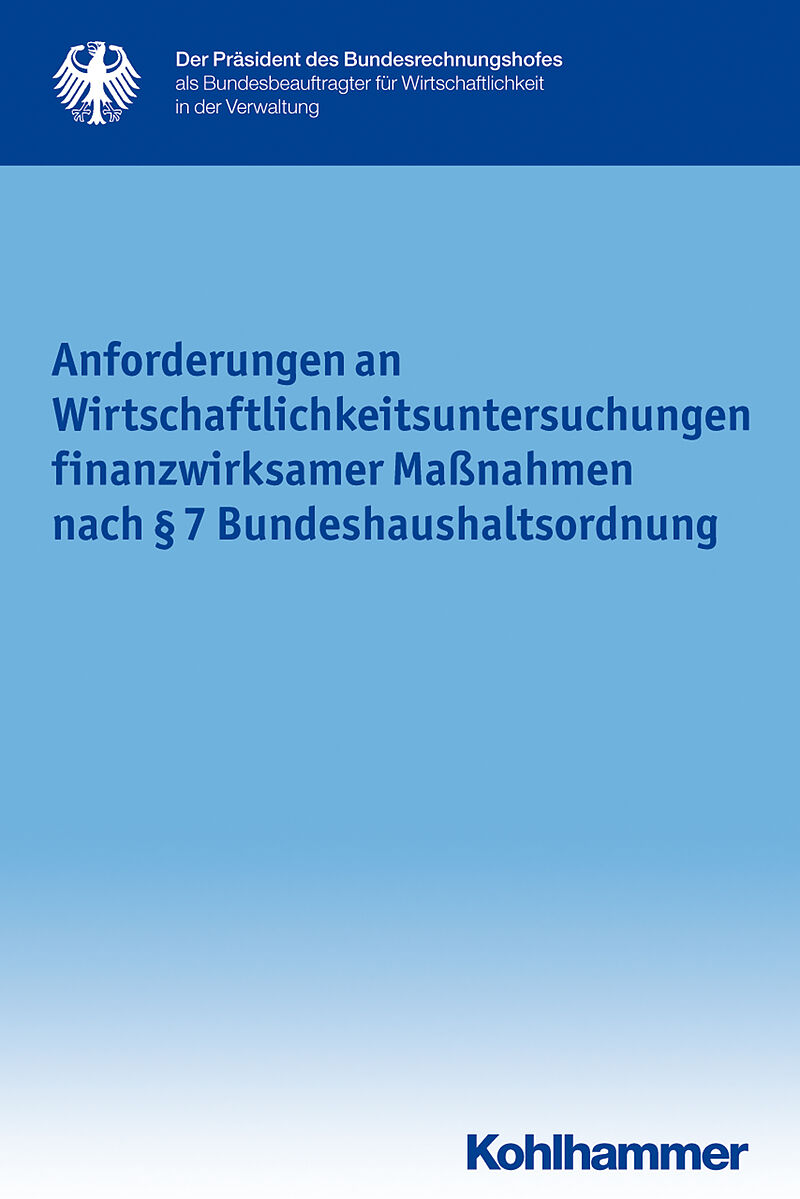 Anforderungen an Wirtschaftlichkeitsuntersuchungen finanzwirksamer Maßnahmen nach § 7 Bundeshaushaltsordnung