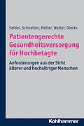 E-Book (pdf) Patientengerechte Gesundheitsversorgung für Hochbetagte von Gabriele Seidel, Ulla Walter, Nils Schneider