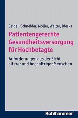 E-Book (pdf) Patientengerechte Gesundheitsversorgung für Hochbetagte von Gabriele Seidel, Ulla Walter, Nils Schneider