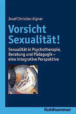 E-Book (pdf) Vorsicht Sexualität! von Josef Christian Aigner