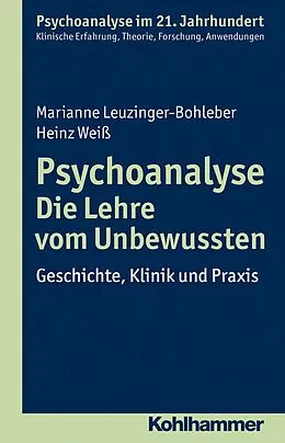 E-Book (pdf) Psychoanalyse - Die Lehre vom Unbewussten von Marianne Leuzinger-Bohleber, Heinz Weiß