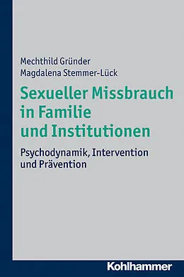E-Book (pdf) Sexueller Missbrauch in Familie und Institutionen von Mechthild Gründer, Magdalena Stemmer-Lück
