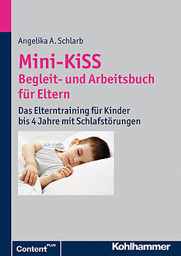 E-Book (pdf) Mini-KiSS - Begleit- und Arbeitsbuch für Eltern von Angelika A. Schlarb