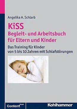 E-Book (pdf) KiSS - Begleit- und Arbeitsbuch für Eltern und Kinder von Angelika A. Schlarb