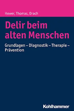 E-Book (pdf) Delir beim alten Menschen von Walter Hewer, Christine Thomas, Lutz Michael Drach