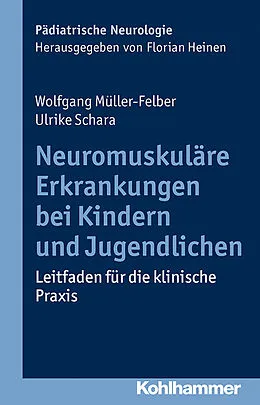E-Book (pdf) Neuromuskuläre Erkrankungen bei Kindern und Jugendlichen von Wolfgang Müller-Felber, Ulrike Schara