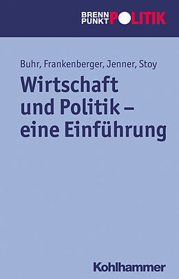 E-Book (pdf) Wirtschaft und Politik - eine Einführung von Daniel Buhr, Rolf Frankenberger, Steffen Jenner