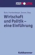 E-Book (epub) Wirtschaft und Politik - eine Einführung von Daniel Buhr, Rolf Frankenberger, Steffen Jenner