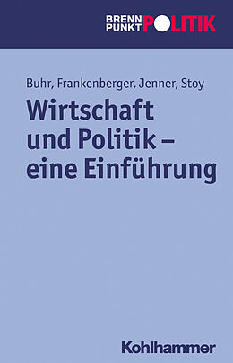 E-Book (epub) Wirtschaft und Politik - eine Einführung von Daniel Buhr, Rolf Frankenberger, Steffen Jenner
